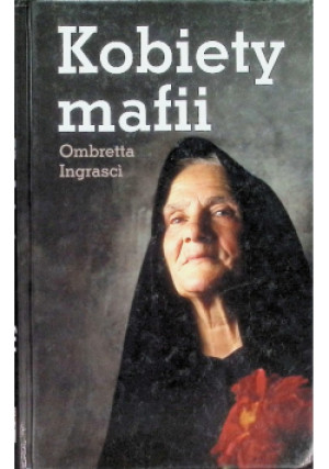 Kobiety mafii - Ombretta Ingrasci - książka  wyd. 2010