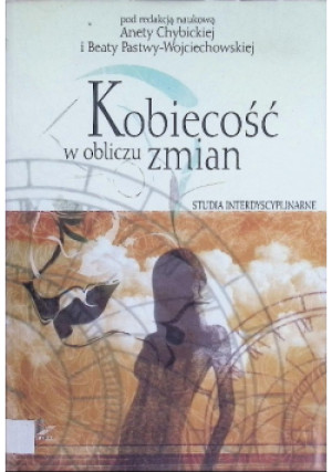 Kobiecość w obliczu zmian - Aneta Chybicka - książka  wyd. 2009