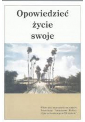 Opowiedzieć życie swoje - książka  wyd. 2004