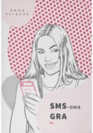 SMS owa Gra - Anna Szlęzak - książka  wyd. 2017