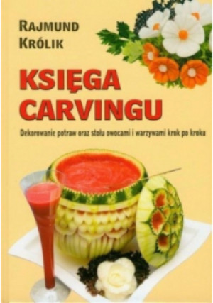 Księga Carvingu - Rajmund Królik - książka  wyd. 2009