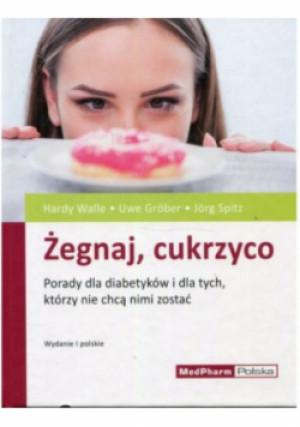 Żegnaj cukrzyco - Hardy Walle - książka  wyd. 2019