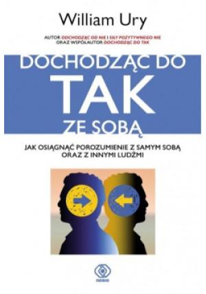 Dochodząc do tak ze sobą - William Ury - książka  wyd. 2015