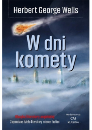 Klasyka. W dni komety - Herbert George Wells - książka historyczna wyd. 2018