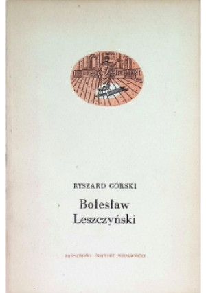 Bolesław Leszczyński - Ryszard Górski - książka  wyd. 1958