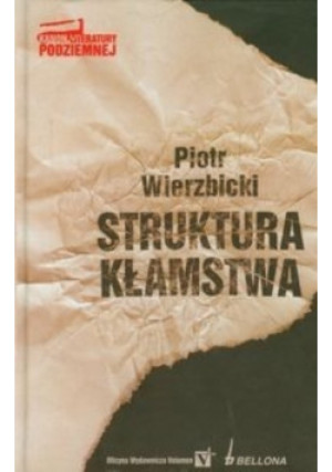 Struktura kłamstwa - Piotr Wierzbicki - książka reportaż wyd. 2009