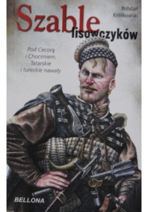 Szable Lisowczyków - Bohdan Królikowski - książka  wyd. 2012