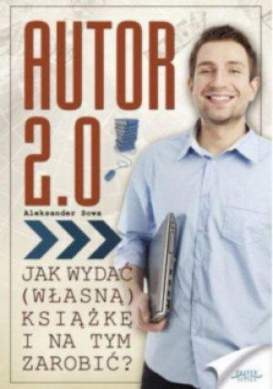 Autor 2.0 - Aleksander Sowa - książka  wyd. 2010