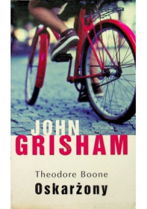 Theodore Boone: Oskarżony - John Grisham - książka  wyd. 2012