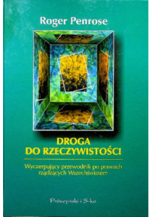 Droga  do rzeczywistości - Roger Penrose - książka  wyd. 2017