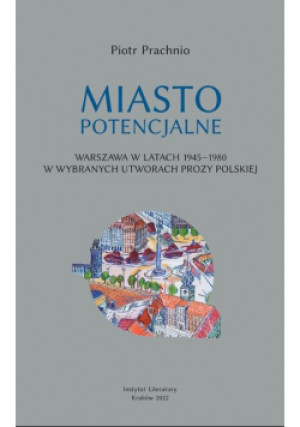 Miasto potencjalne - Piotr Prachnio - książka reportaż wyd. 2022