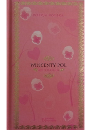 Wincenty Pol Antologia - Henryk Sułek - książka  wyd. 2011