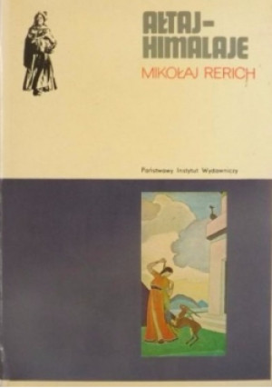 Ałtaj - Himalaje - Mikołaj Rerich - książka historyczna wyd. 1980