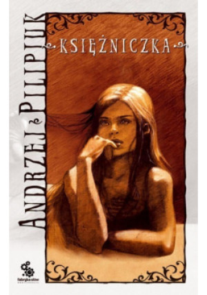 Księżniczka - Andrzej Pilipiuk - książka fantasy wyd. 2007
