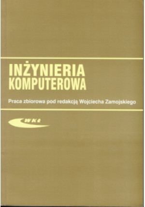 Inżynieria komputerowa - Wojciech Zamojski - książka  wyd. 2005