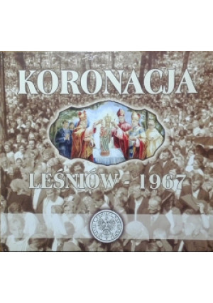 Koronacja Leśniów 1967 - książka historyczna wyd. 2007