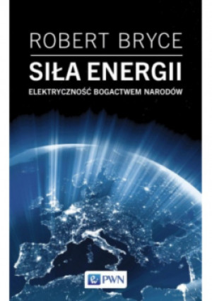 Siła energii - Robert Bryce - książka  wyd. 2020