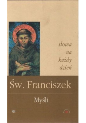 Św Franciszek Myśli - Św. Franciszek - książka  wyd. 2003