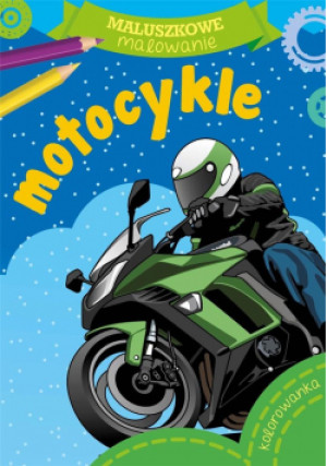 Maluszkowe malowanie. Motocykle - książka  wyd. 2020