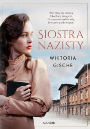 Siostra nazisty - Wiktoria Gische - książka  wyd. 2022