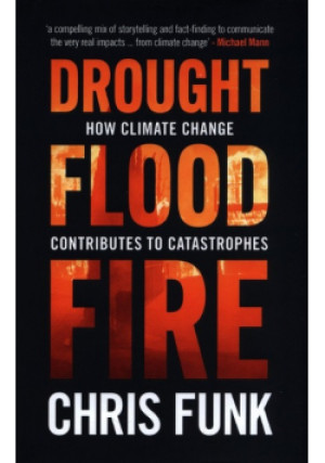 Drought, Flood, Fire - Chris C. Funk - książka  wyd. 2021