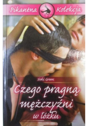 Czego pragną mężczyźni w łóżku - Siski Green - książka  wyd. 2010