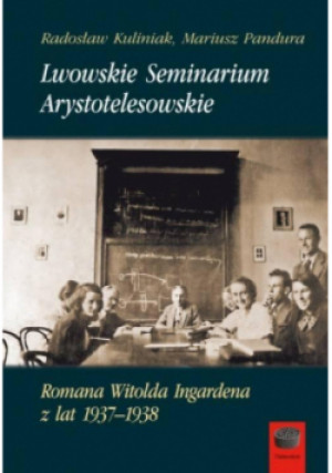 Lwowskie Seminarium Arystotelesowskie - Mariusz Pandura, Radosław Kuliniak - książka historyczna wyd. 2020