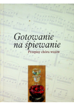 Gotowanie na śpiewanie - Praca Zbiorowa - książka  wyd. 2012