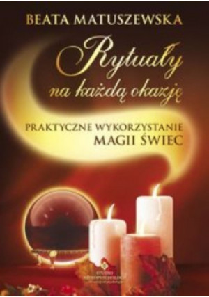 Rytuały na każdą okazję - Beata Matuszewska - książka  wyd. 2011