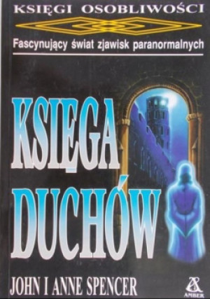Księga duchów - John i Anne Spencer - książka  wyd. 1992
