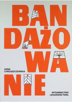 Bandażowanie - Anna Chrząszczewska - książka  wyd. 1987