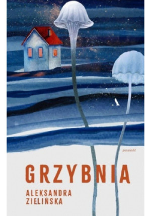 Grzybnia - Aleksandra Zielińska - książka reportaż wyd. 2023