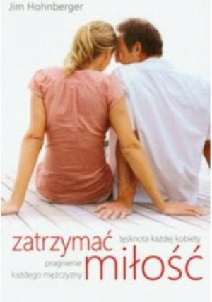 Zatrzymać miłość - Jim Hohnberger - książka  wyd. 2012