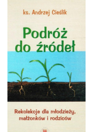 Podróż do źródeł - Andrzej Cieślik - książka  wyd. 2002