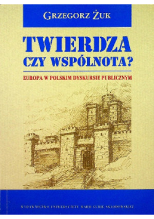 Twierdza czy wspólnota - Grzegorz Żuk - książka  wyd. 2010