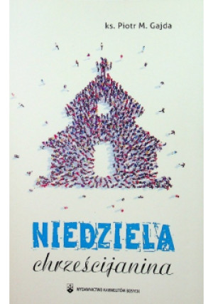 Niedziela chrześcijanina - Piotr Gajda - książka  wyd. 2015