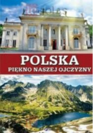 Polska piękno naszej ojczyzny - książka  wyd. 2011