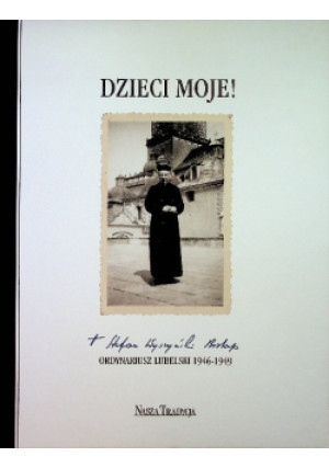 Dzieci Moje - Piotr Krzysztof Kuty - książka historyczna wyd. 2017