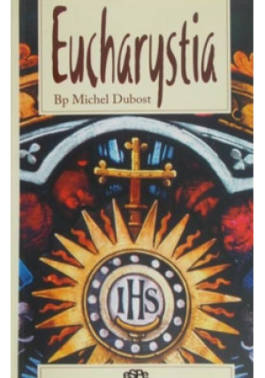 Eucharystia - Michel Dubost - książka  wyd. 2007