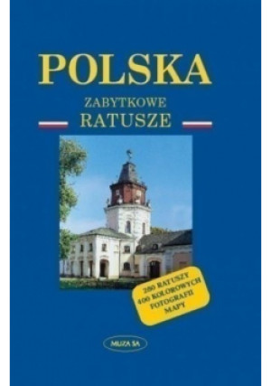 Polska Zabytkowe ratusze - Roman Pawlak - książka historyczna wyd. 2010