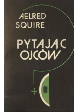 Pytając ojców - Aelred Squire - książka  wyd. 1981