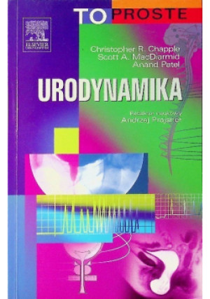 Urodynamika - Anand Patel, Scott A. MacDiarmid, Christopher R. Chapple - książka  wyd. 2010