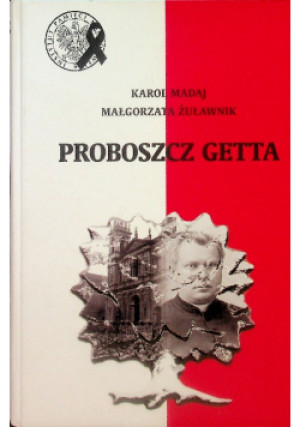 Proboszcz getta - Karol Madaj - książka historyczna wyd. 2010
