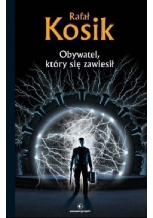 Obywatel który się zawiesił - Rafał Kosik - książka  wyd. 2011