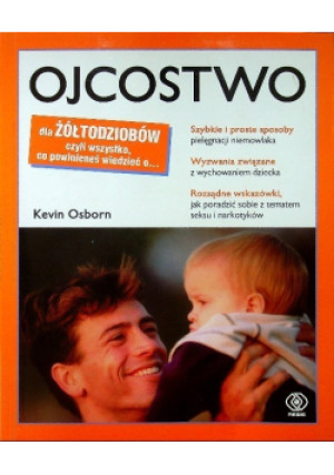Ojcostwo dla żółtodziobów - Kevin Osborn - książka  wyd. 2013