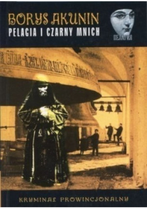Pelagia i czarny mnich - Borys Akunun - książka historyczna wyd. 2004