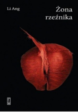 Żona rzeźnika - Li Ang - książka  wyd. 2022