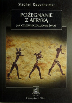 Pożegnanie z Afryką - Stephen Oppenheimer - książka  wyd. 2013