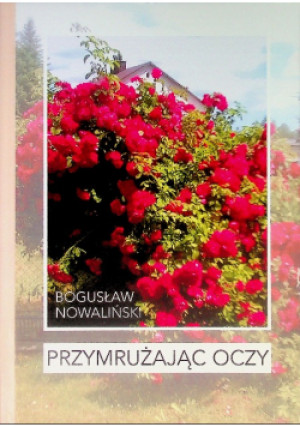 Przymrużając oczy - Bogusław Nowaliński - książka  wyd. 2020
