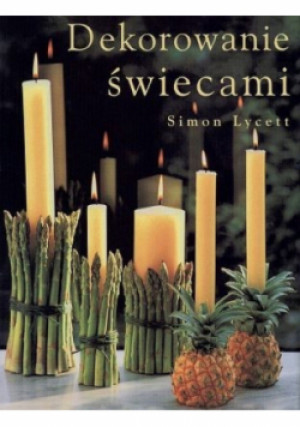Dekorowanie świecami - Simon Lycett - książka  wyd. 2001